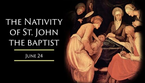 Nativity of John the Baptist - June 24th